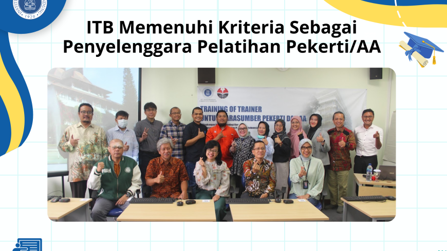 Akhirnya ITB Memenuhi Kriteria Sebagai Penyelenggara Pelatihan Pekerti/AA