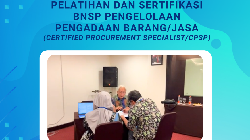 Pelatihan dan Sertifikasi BNSP Pengelolaan Pengadaan Barang/Jasa